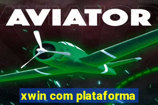 xwin com plataforma